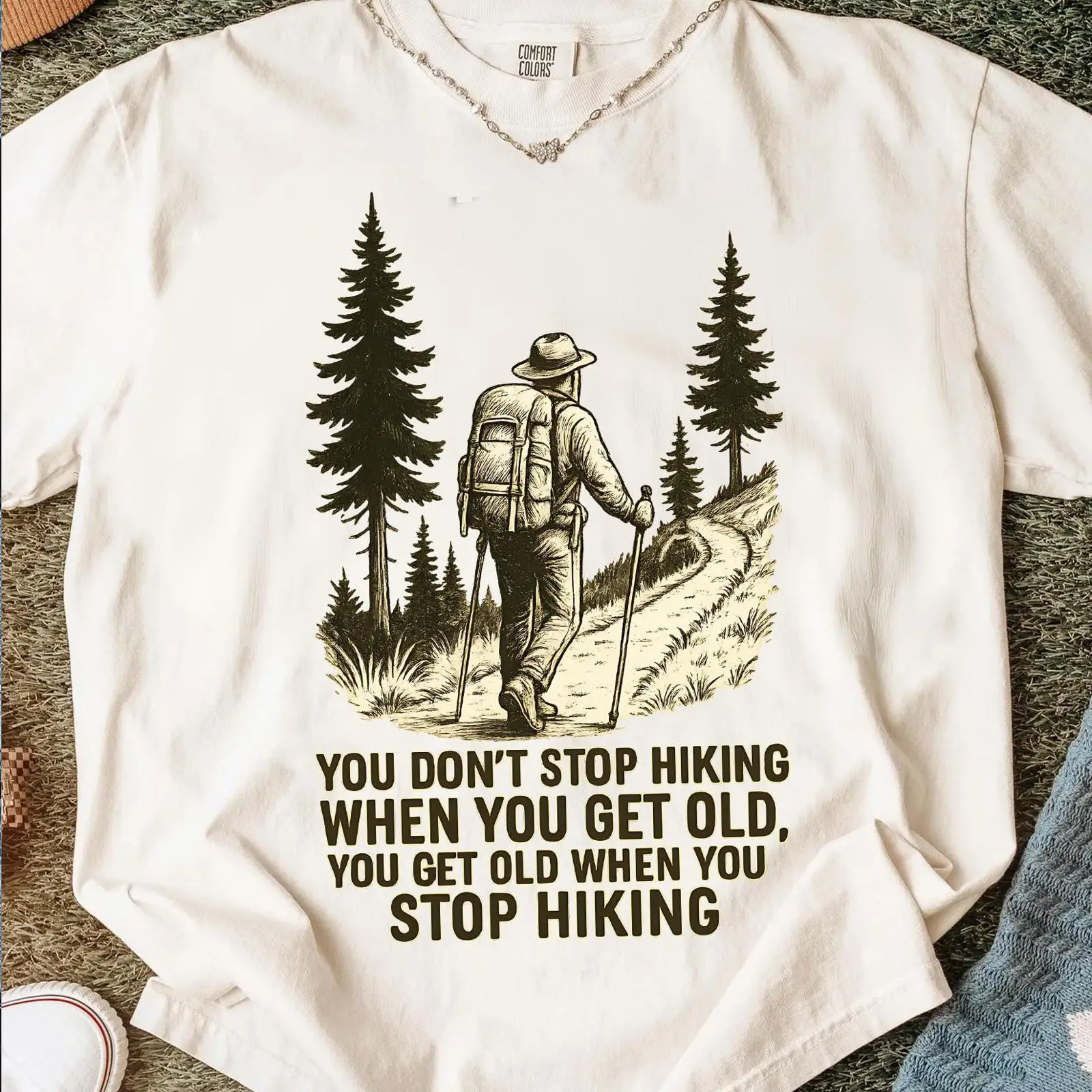 Outdoor Adventure Quotes Short - You Don't Stop Hiking When Get